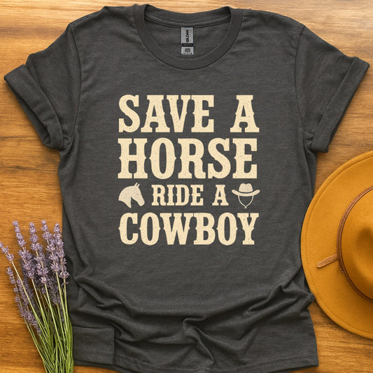 Save a Horse Ride a Cowboy