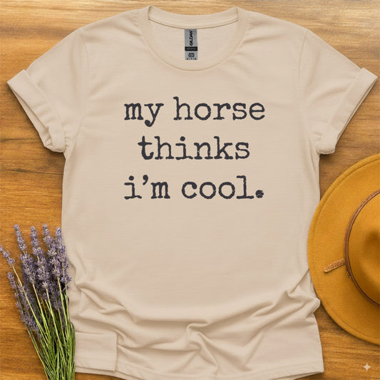 My Horse Thinks I'm Cool