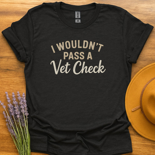 Couldn't Pass Vet Check