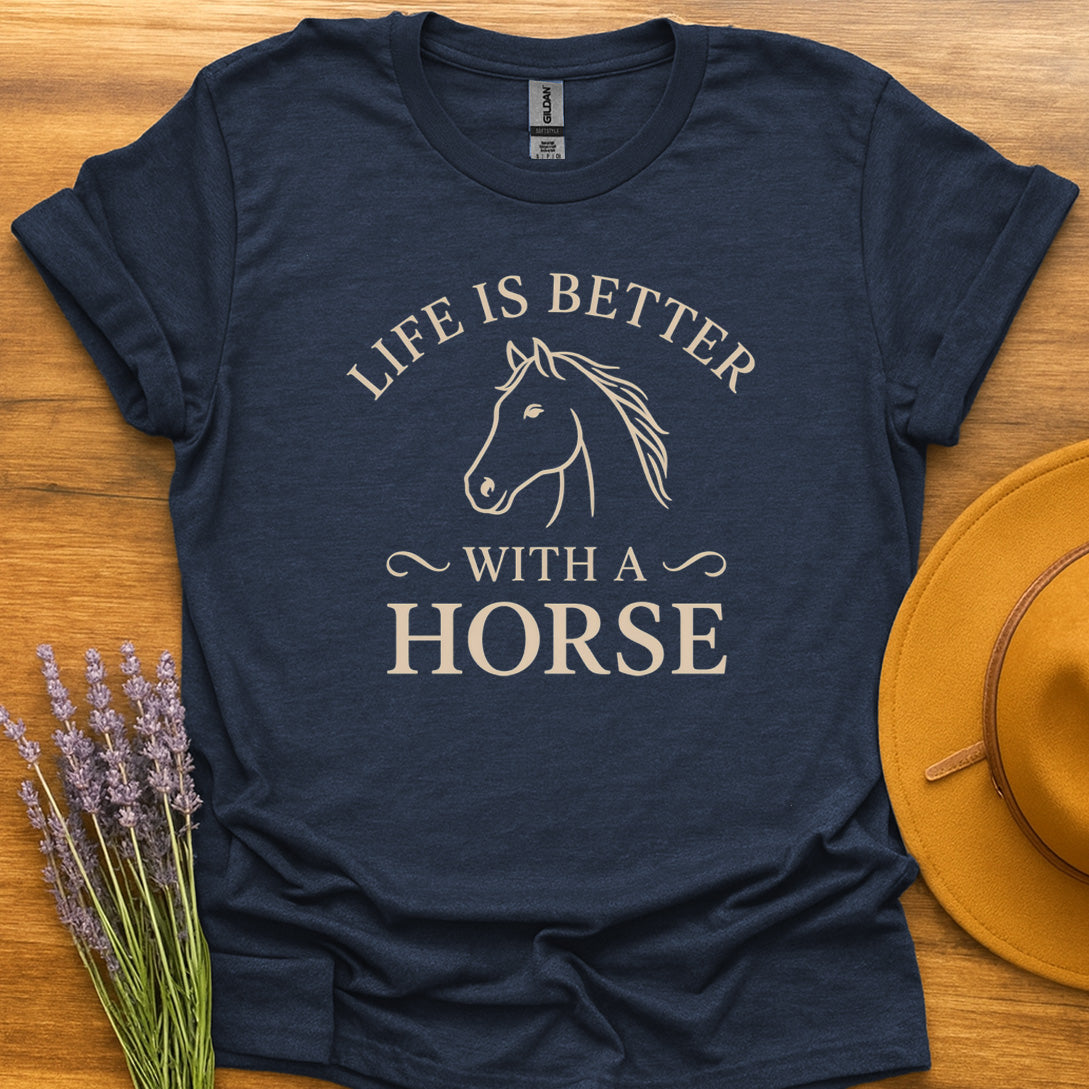 Life Is Better With Horse