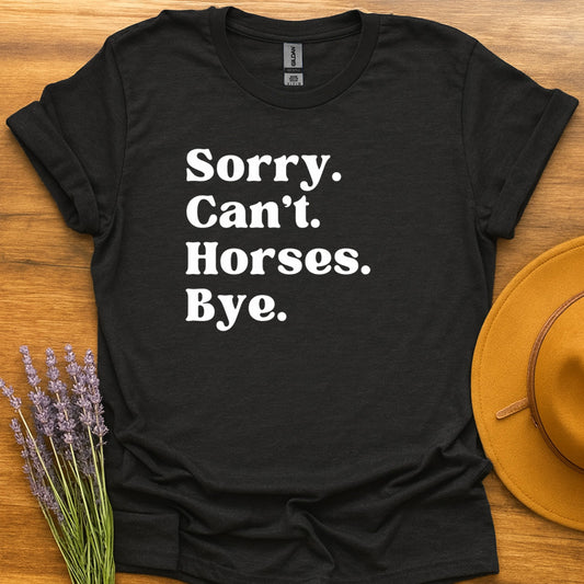 Sorry. Can't. Horses. Bye