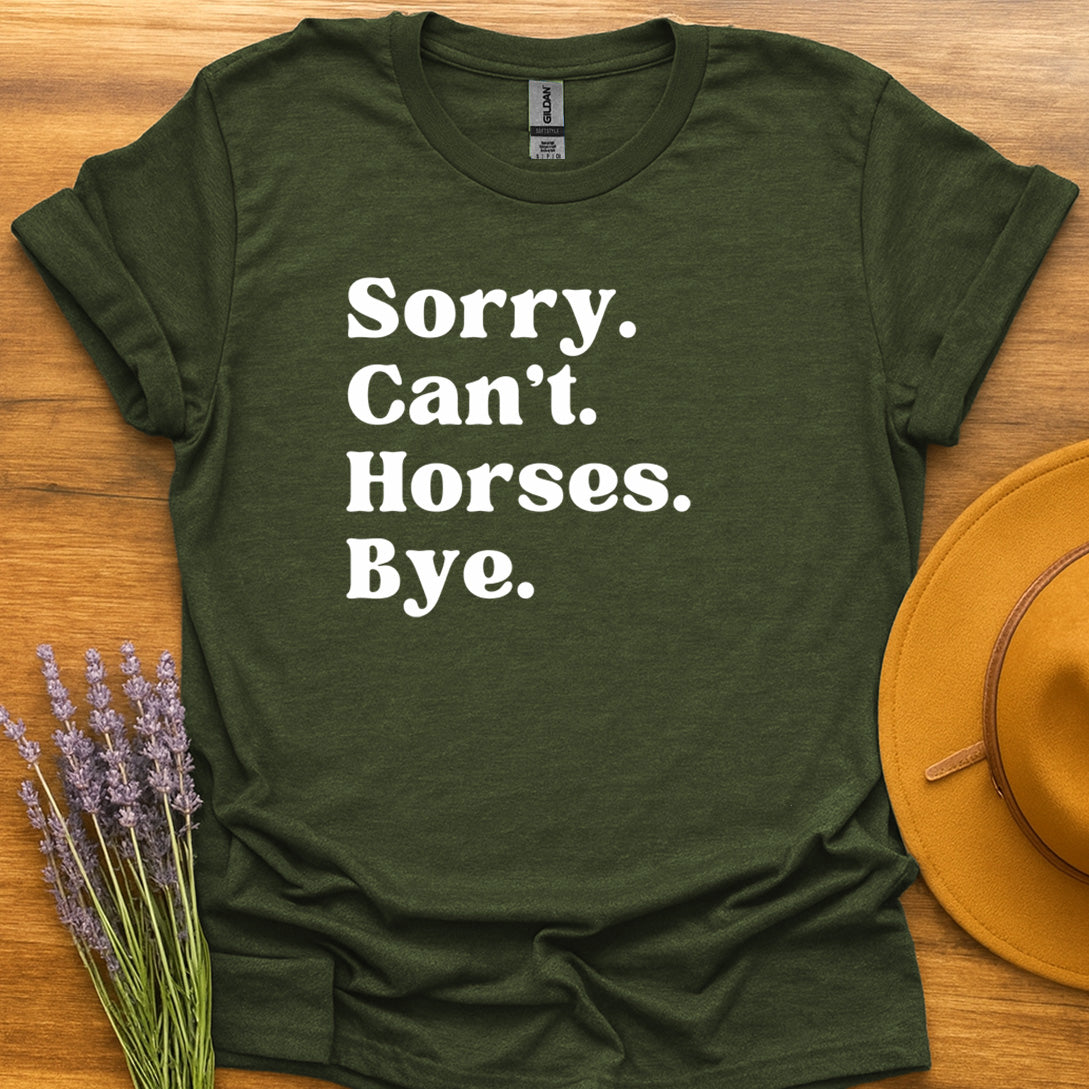 Sorry. Can't. Horses. Bye