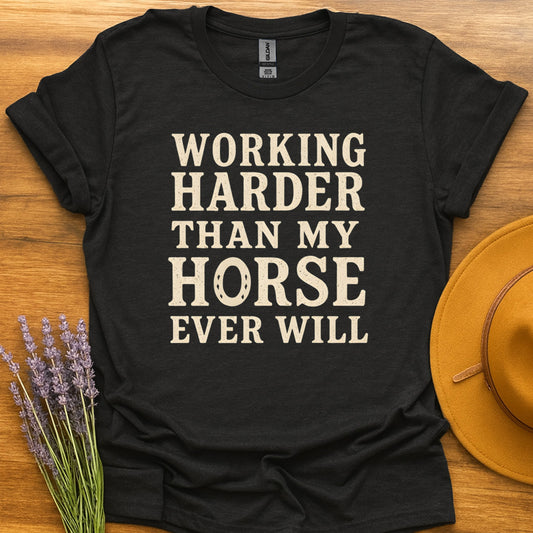 Working Harder Than My Horse