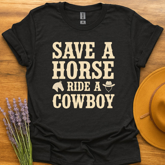 Save a Horse Ride a Cowboy