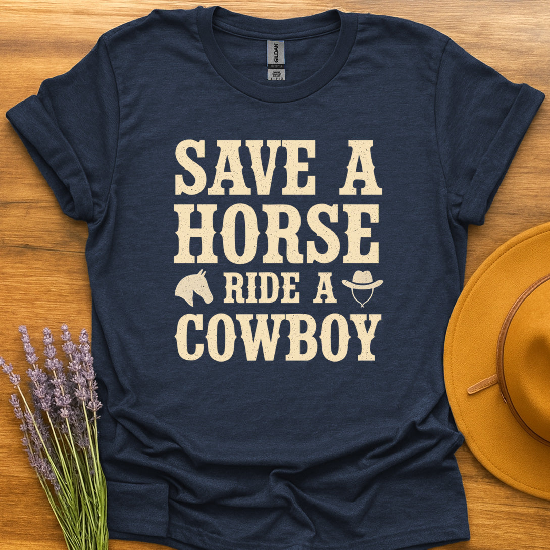 Save a Horse Ride a Cowboy