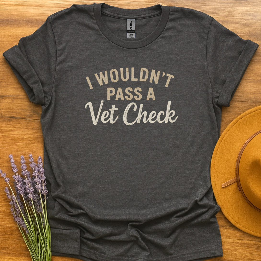 Couldn't Pass Vet Check