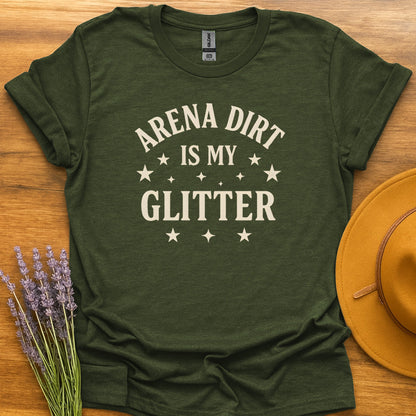 Arena Dirt Is My Glitter