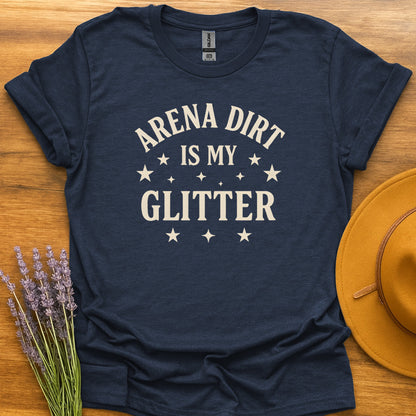 Arena Dirt Is My Glitter