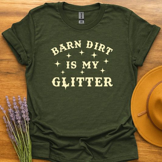 Barn Dirt Is My Glitter