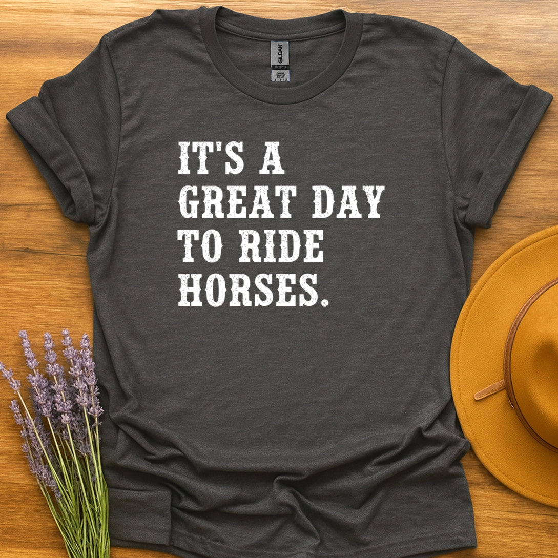 Great Day To Ride Horses
