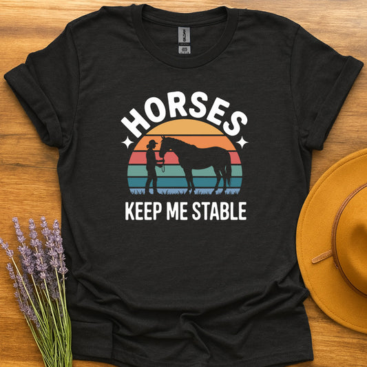 Horses Keep Me Stable