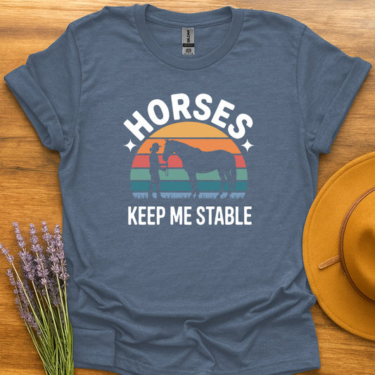 Horses Keep Me Stable