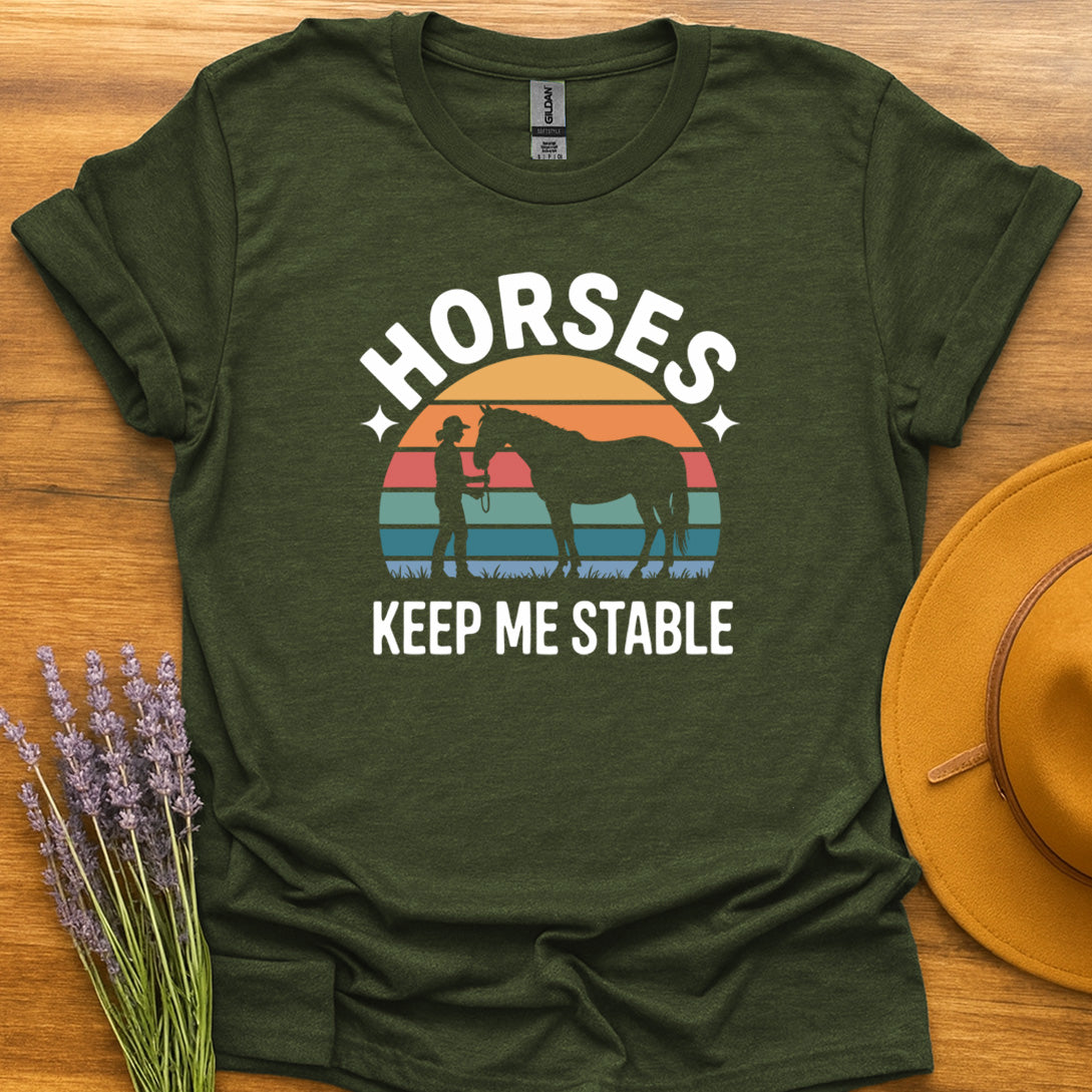 Horses Keep Me Stable