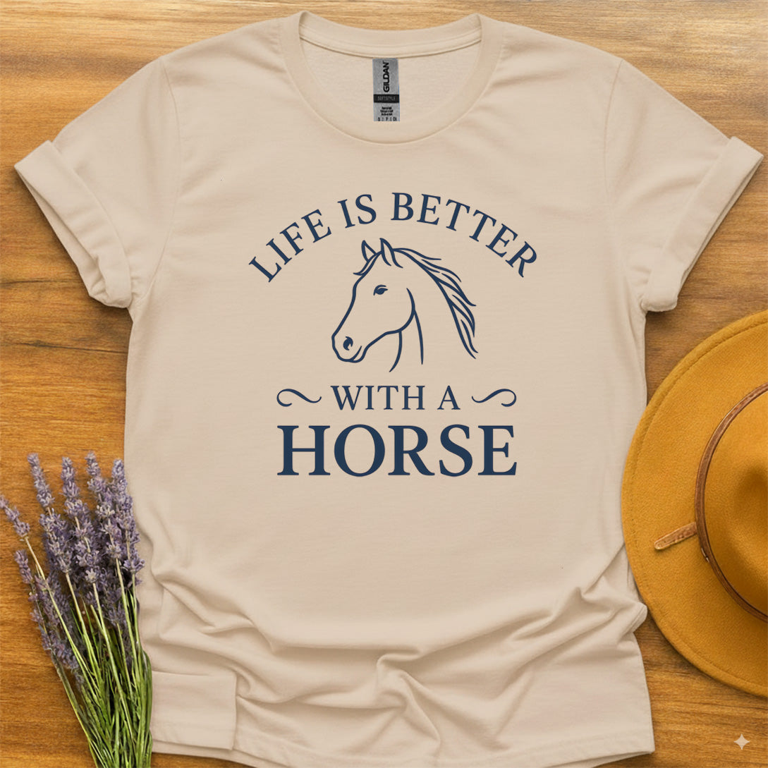 Life Is Better With Horse