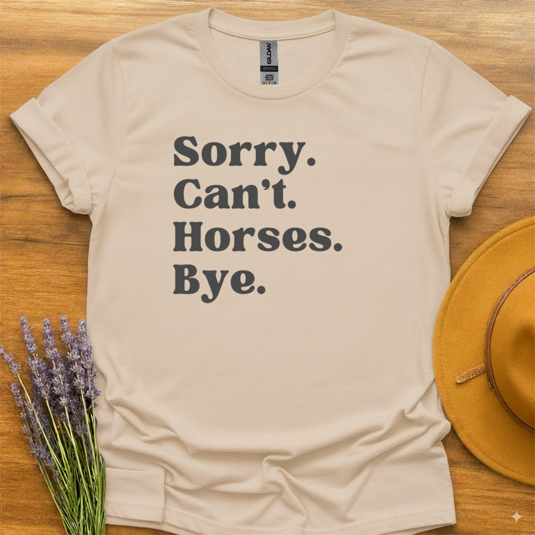 Sorry. Can't. Horses. Bye