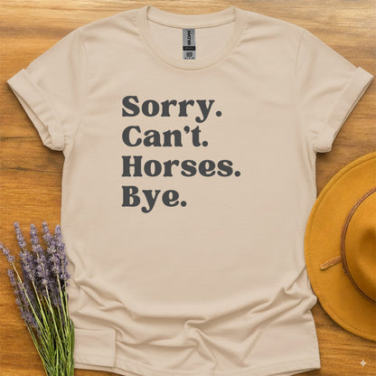 Sorry. Can't. Horses. Bye